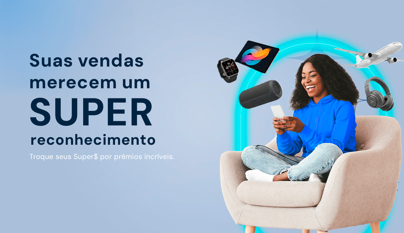 Suas vendas merecem um SUPER reconhecimento. Troque seus Super$ por prêmios incríveis.